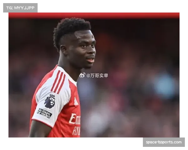 阿森纳计划续约核心萨卡，欧冠决赛表现将成加薪关键